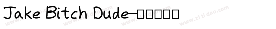 Jake Bitch Dude字体转换